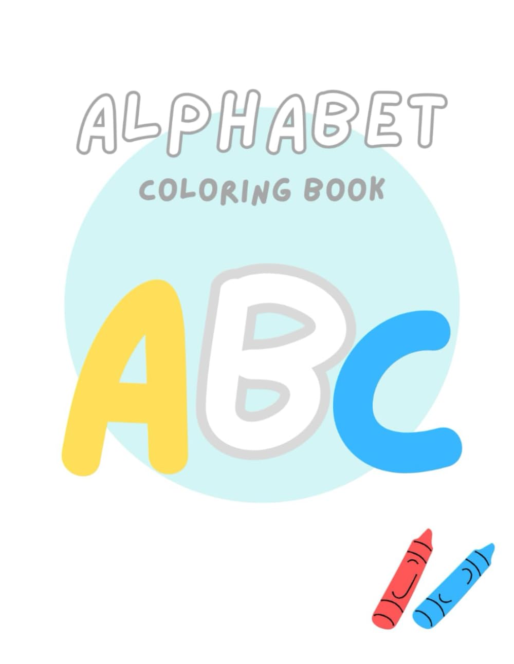 Animals Alphabet Coloring Book for Kids: Big and Simple Coloring Pages for Toddlers and Preschoolers Ages 3–5
