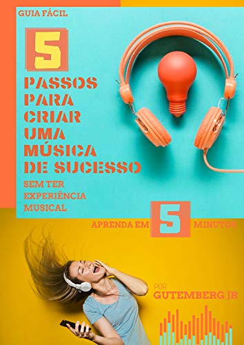 5 PASSOS PARA CRIAR UMA MÚSICA DE SUCESSO - Sem ter experiência musical