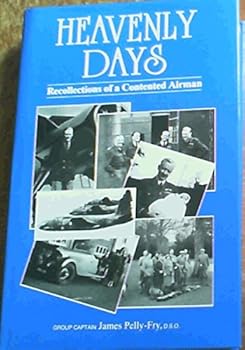 Hardcover Heavenly Days: Recollections of a Contented Airman Book