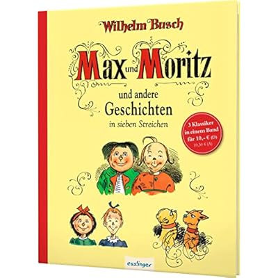Max und Moritz und andere Geschichten in sieben Streichen
