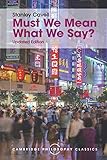Must We Mean What We Say?: A Book of Essays (Cambridge Philosophy Classics)