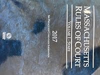 Massachusetts Rules of Court Volume I State 0314685723 Book Cover