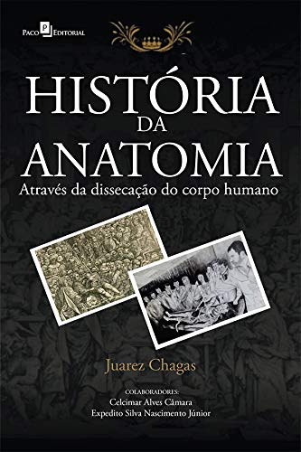História da Anatomia: Através da Dissecação do Corpo Humano