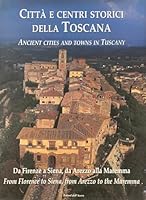 Ancient Cities and Towns in Tuscany (Citta E Centri Storici Della Toscana) 8886975384 Book Cover