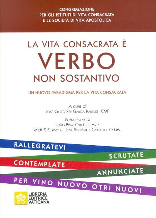 La vita consacrata è verbo non sostantivo. Un nuovo paradigma per la vita consacrat