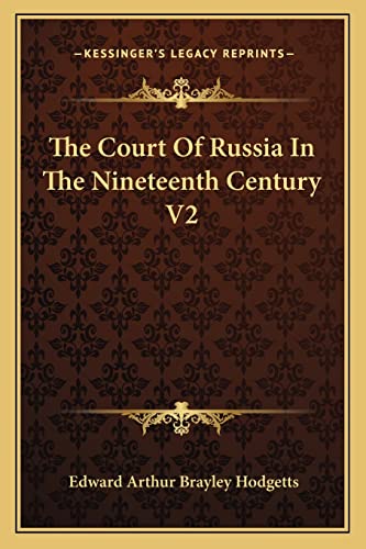 The Court Of Russia In The Nineteenth Century V2
