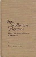 The pollution fighters: A history of environmental engineering in New York State B0006CX7CU Book Cover