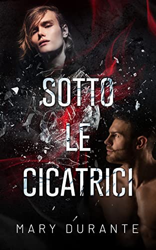 Sotto le cicatrici di [Mary Durante, Angelice Graphics, Sara Fen Ferrandi]
