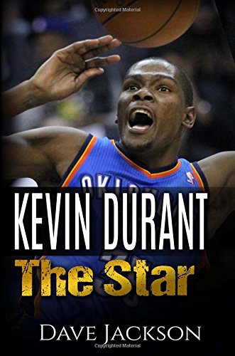 Kevin Durant: Kevin Durant: The Star. Easy to read children sports book with great graphic. All you need to know about Kevin Durant, one of the best basketball legends. (Sports book for Kids)