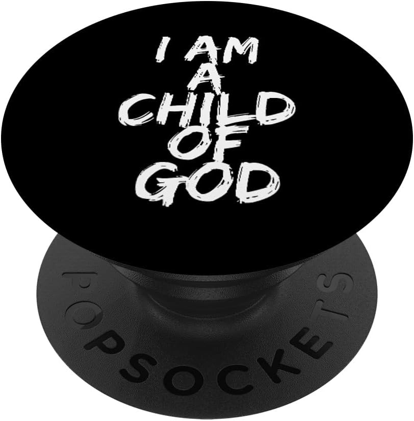 I. Am A Child. Of God Religious Christian Belief Faith Gift PopSockets Grip and Stand for Phones and Tablets PopSockets MagSafe PopGrip for iPhone