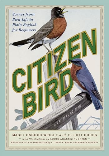 Citizen Bird: Scenes from Bird-Life in Plain English for Beginners, A Critical Edition