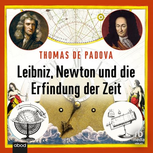 Page de couverture de Leibniz, Newton und die Erfindung der Zeit
