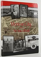Monroe City-The Town Oil Built 0982289979 Book Cover