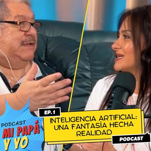 S1 - Ep. 1 | Inteligencia Artificial: Una fantas&iacute;a hecha realidad