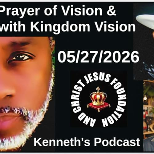 The Prayer of Vision & Seeing with Kingdom Vision - 05/27/2026 - Receive This Prayer Episode #3177