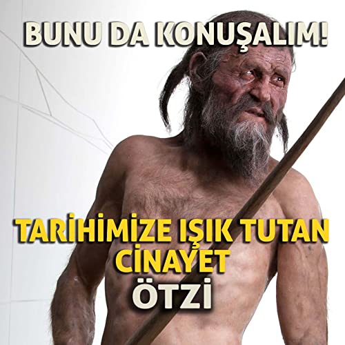 5000 Yıllık Cinayetin Kurbanı &Ouml;TZİ