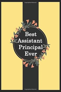 Best Assistant Principal Ever: Elegant Assistant Principal Appreciation Gifts , 6x9 Inch - 110 Pages Model 13 , Birthday or Christmas Gift for Assistant Journal and Hand Note : Lined Notebook / Journa