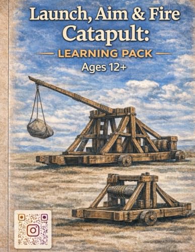  Launch, Aim and Fire!: Catapult cross curricular learning pack age 12+
