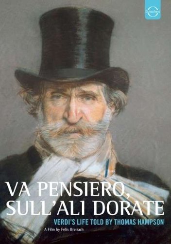Va Pensiero, sull'ali Dorate - Verdis Leben erzählt von Thomas Hampson [Alemania] [DVD]