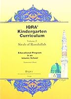 IQRA' Kindergarten Curriculum Sirah of Rasulullah (Educational Program in an Islamic School, Volume 2) 1563162520 Book Cover
