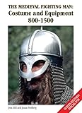  The Medieval Fighting Man: Costume and Equipment 800-1500: EMS18