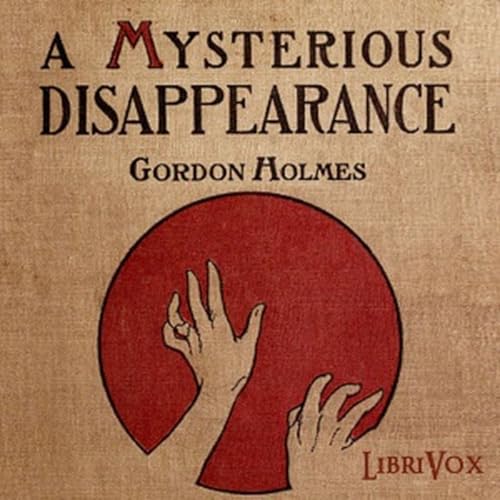 『A Mysterious Disappearance, by Louis Tracy.』のカバーアート