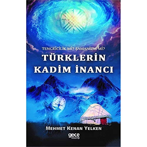 Türklerin Kadim Inanci: Tengricilik MI S Samanizm MI S