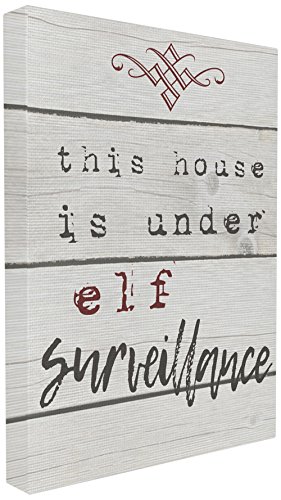 The Stupell Home Decor Collection This House is Under Elf Surveillance Oversized Stretched Canvas Wall Art, Proudly Made in USA