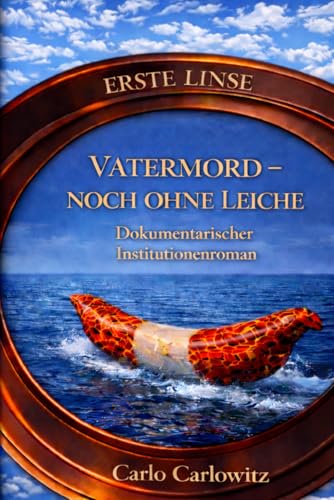 VATERMORD ? NOCH OHNE LEICHE: Dokumentarischer Institutionenroman