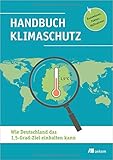 haushalt deutschland ausgaben  Handbuch Klimaschutz: Wie Deutschland das 1,5-Grad-Ziel einhalten kann: Basiswissen, Fakten, Maßnahmen
