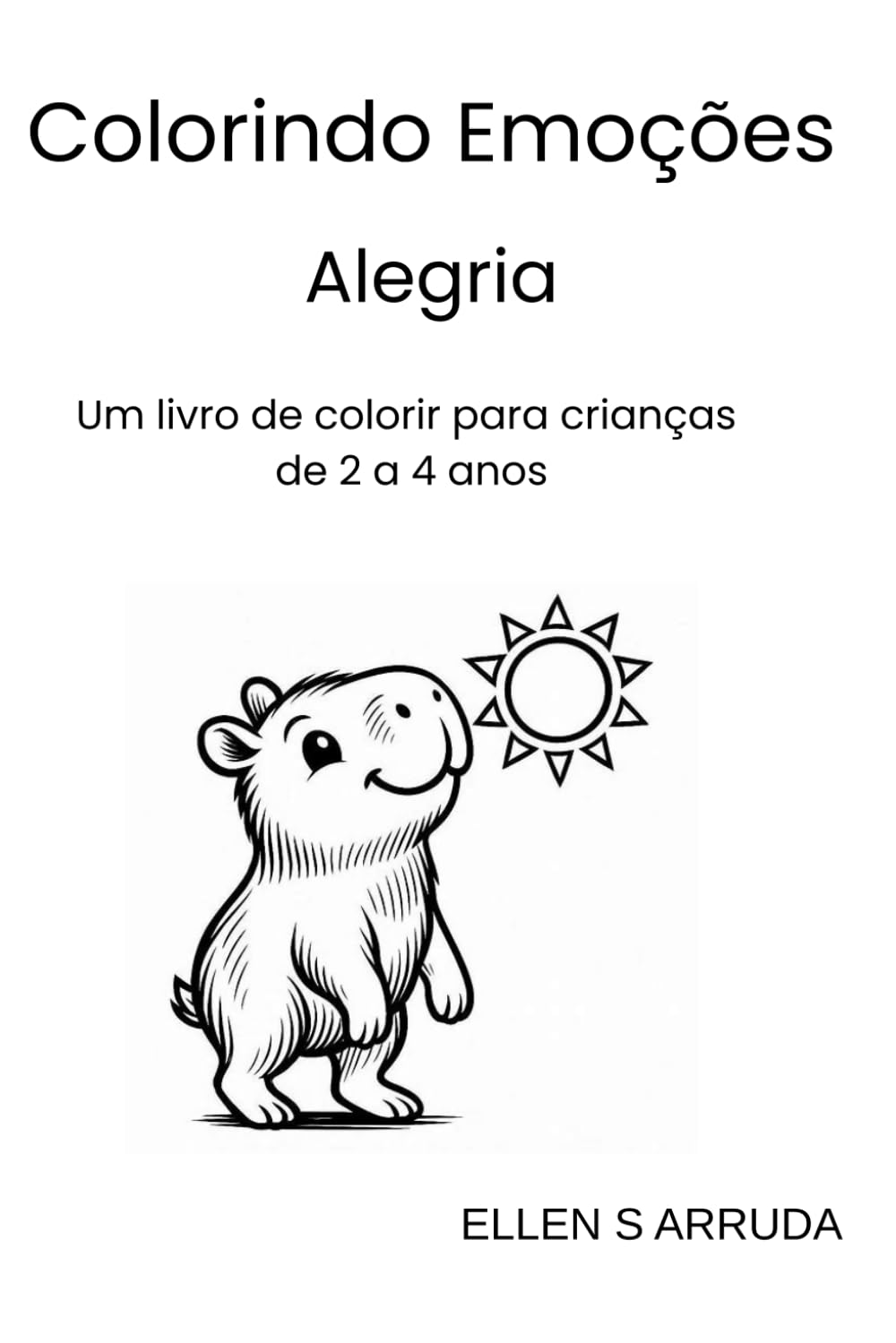 Colorindo Emoções: Alegria: Um livro de colorir para crianças de 2 a 4 anos