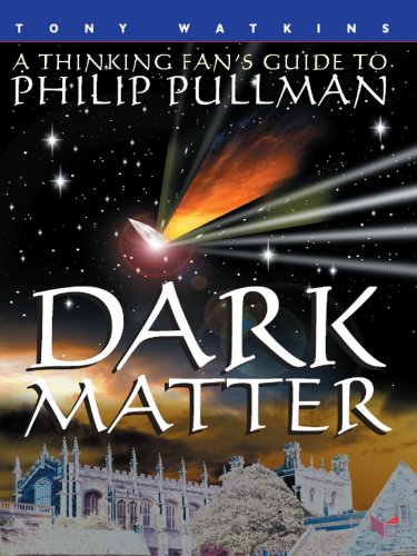 Image of Dark Matter: A Thinking Fan's Guide to Philip Pullman