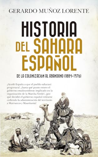 Historia del Sahara español: De la colonización al abandono (1884-1976)