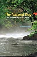 The Natural Way: An Inquiry Into Happiness 1886779171 Book Cover