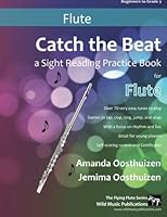 Catch the Beat Flute Sight Reading : Over 70 Easy Tunes for Young Players. a Sight Reading Practice Book with a Focus on Rhythm and Fun. Includes Games and Certificates 1533468583 Book Cover