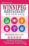 Winnipeg Restaurant Guide 2015: Best Rated Restaurants in Winnipeg, Canada - 400 restaurants, bars and cafés recommended for visitors, 2015.