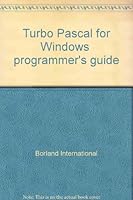 Turbo Pascal for Windows programmer's guide B000Q4HUBC Book Cover