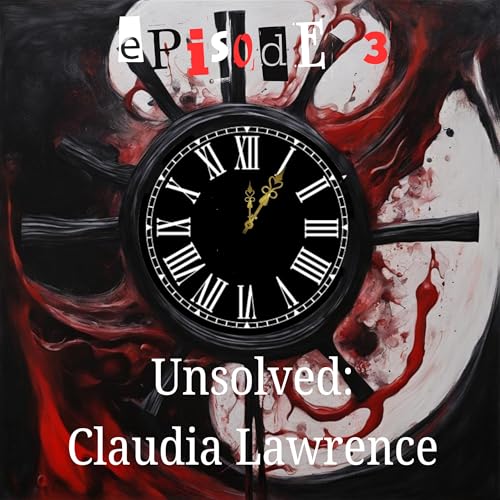 03. Unsolved: Claudia Lawrence