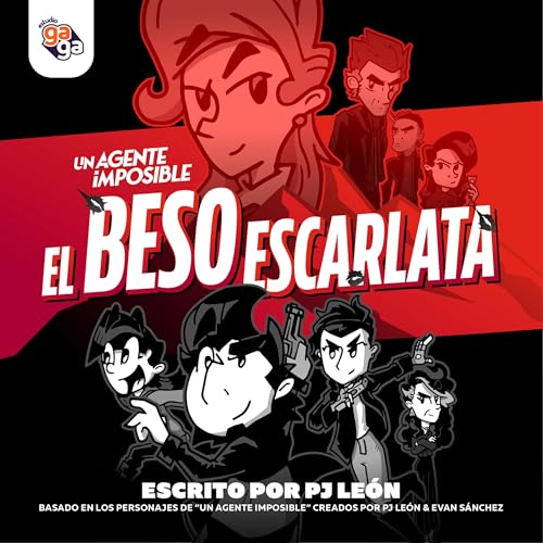 Un Agente Imposible: El Beso Escarlata Podcast Por Estudio Ga Ga arte de portada