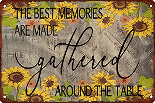 The Best Memories are Made Gathered Around The Table Funny Tin Signs Wall Decor Vintage Iron Painting Plate for Home Bars Clubs Cafes 12×16 Inch