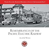 PERYHS Monograph 9: Alan K. Weeks, Remembrances of the Pacific Electric Railway (Pacific Electric Railway Historical Society Monographs)