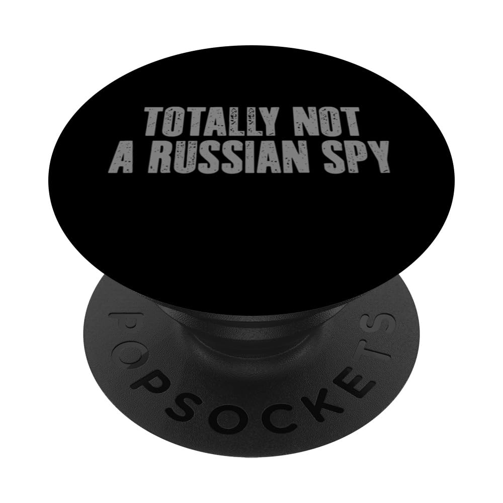 TOTALLY NOT A RUSSIAN SPY Funny Russia Ironic Espionage PopSockets Swappable PopGrip, Black