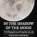 In the Shadow of the Moon: A Challenging Journey to Tranquility, 1965-1969