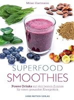 Superfood-Smoothies: Power-Drinks mit den besten Zutaten für einen gesunden Energiekick 3862642305 Book Cover