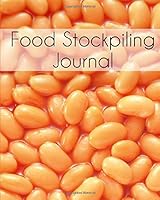 Food Stockpiling Journal: Prepping Preserving Canning Notebook Planner 1726049825 Book Cover
