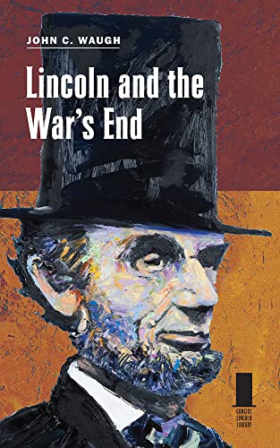 Lincoln and the War's End (Concise Lincoln Library)
