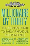 Millionaire by Thirty: The Quickest Path to Early Financial Independence (English Edition)