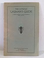Catholic Layman's Guide: A Brief Outline of What He Should Know and Do B000LETERK Book Cover