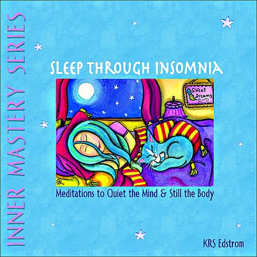 Sleep Through Insomnia: Meditations to Quiet the M [Audio CD] KRS Edstrom