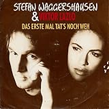  WAGGERSHAUSEN, STEFAN & LAZLO, VIKTOR / DAS ERSTE MAL TAT´S NOCH WEH / SIE IST´N GANZ BESONDRES MÄDCHEN / 1990 / Polydor # 873 562-7 / Bildhülle / Deutsche Pressung / 7\